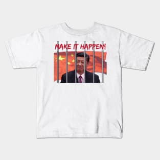 MAKE IT HAPPEN TO XI Kids T-Shirt